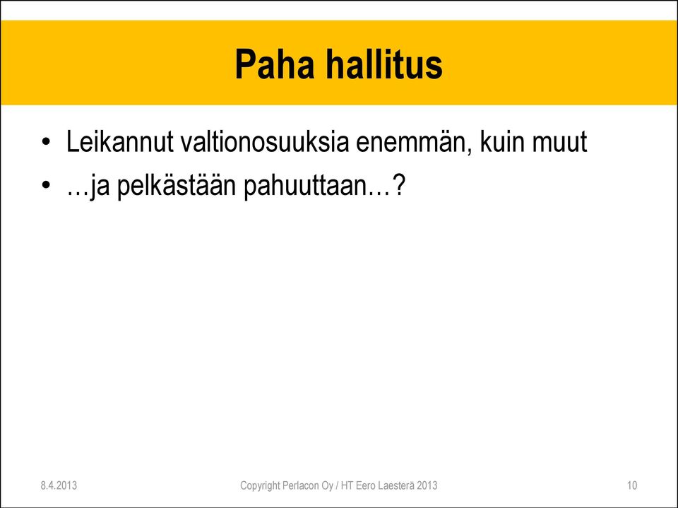 ja pelkästään pahuuttaan? 8.4.