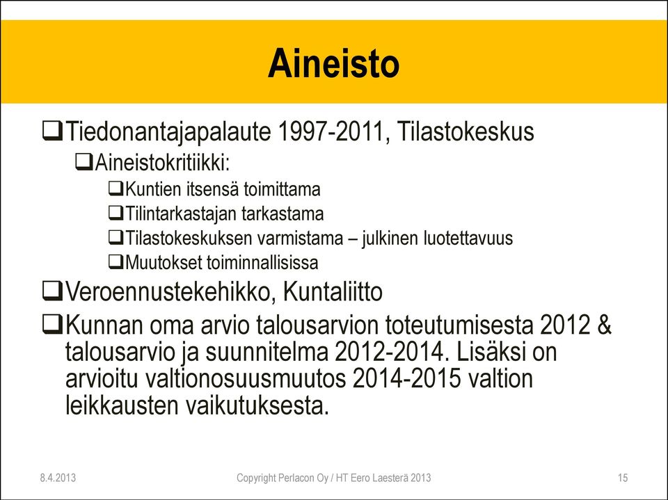 Kuntaliitto Kunnan oma arvio talousarvion toteutumisesta 2012 & talousarvio ja suunnitelma 2012-2014.