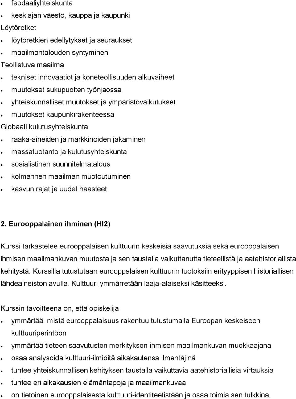 massatuotanto ja kulutusyhteiskunta sosialistinen suunnitelmatalous kolmannen maailman muotoutuminen kasvun rajat ja uudet haasteet 2.
