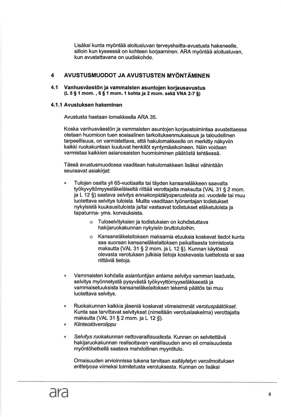 Vnhusväestön j vmmisten suntojen korjusvustus (L5S f mom., 6 $ I mom. I kohtj 2 mom.sekävna2-79) 4.1.