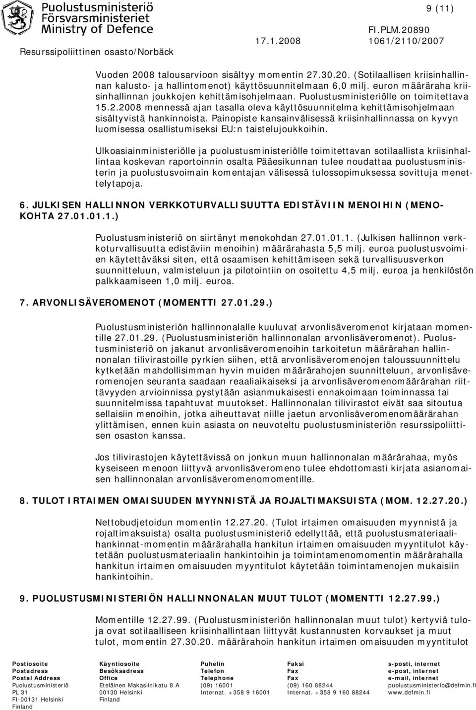 2008 mennessä ajan tasalla oleva käyttösuunnitelma kehittämisohjelmaan sisältyvistä hankinnoista.