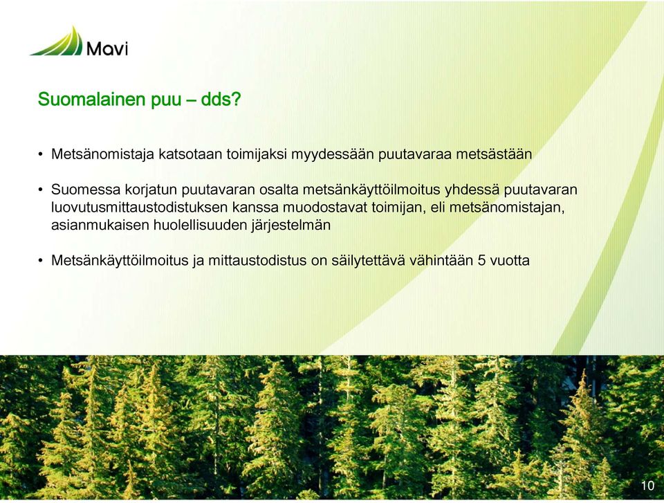 puutavaran osalta metsänkäyttöilmoitus yhdessä puutavaran luovutusmittaustodistuksen kanssa