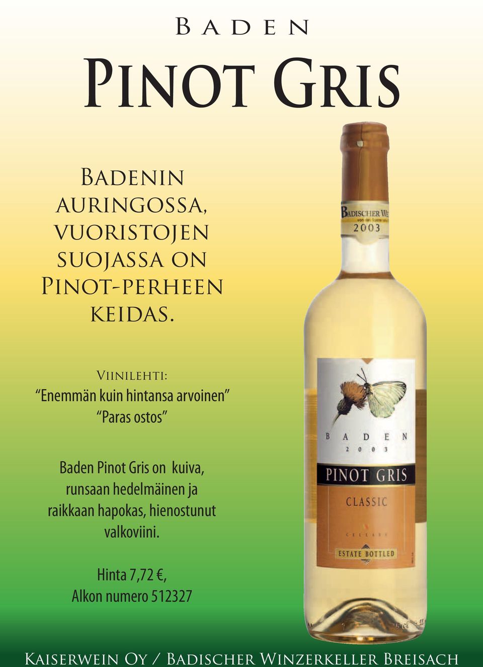 Viinilehti: Enemmän kuin hintansa arvoinen Paras ostos Baden Pinot Gris on