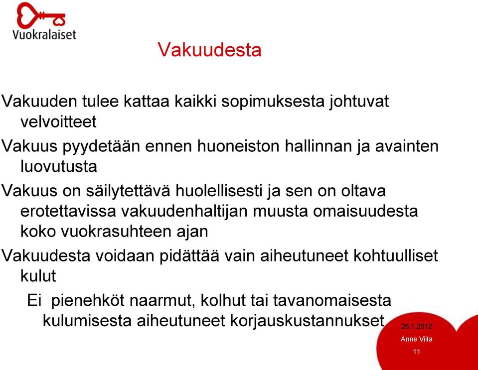 erotettavissa vakuudenhaltijan muusta omaisuudesta koko vuokrasuhteen ajan Vakuudesta voidaan pidättää