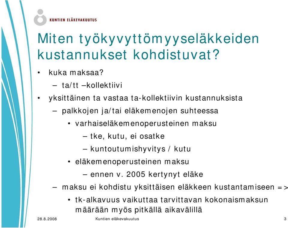 varhaiseläkemenoperusteinen maksu tke, kutu, ei osatke kuntoutumishyvitys / kutu eläkemenoperusteinen maksu ennen v.