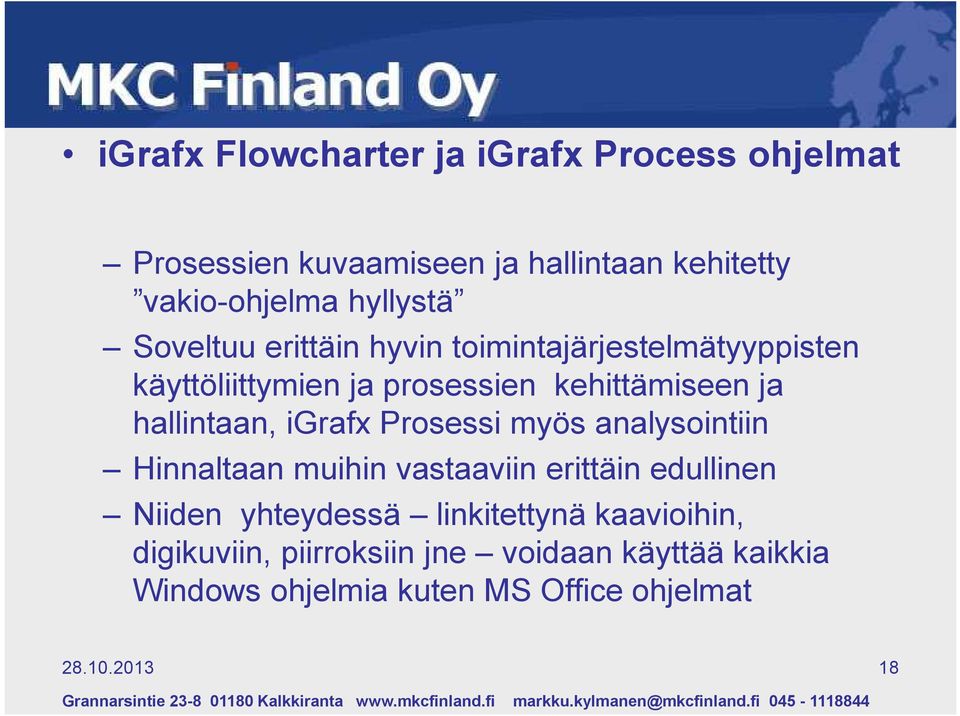 igrafx Prosessi myös analysointiin Hinnaltaan muihin vastaaviin erittäin edullinen Niiden yhteydessä linkitettynä