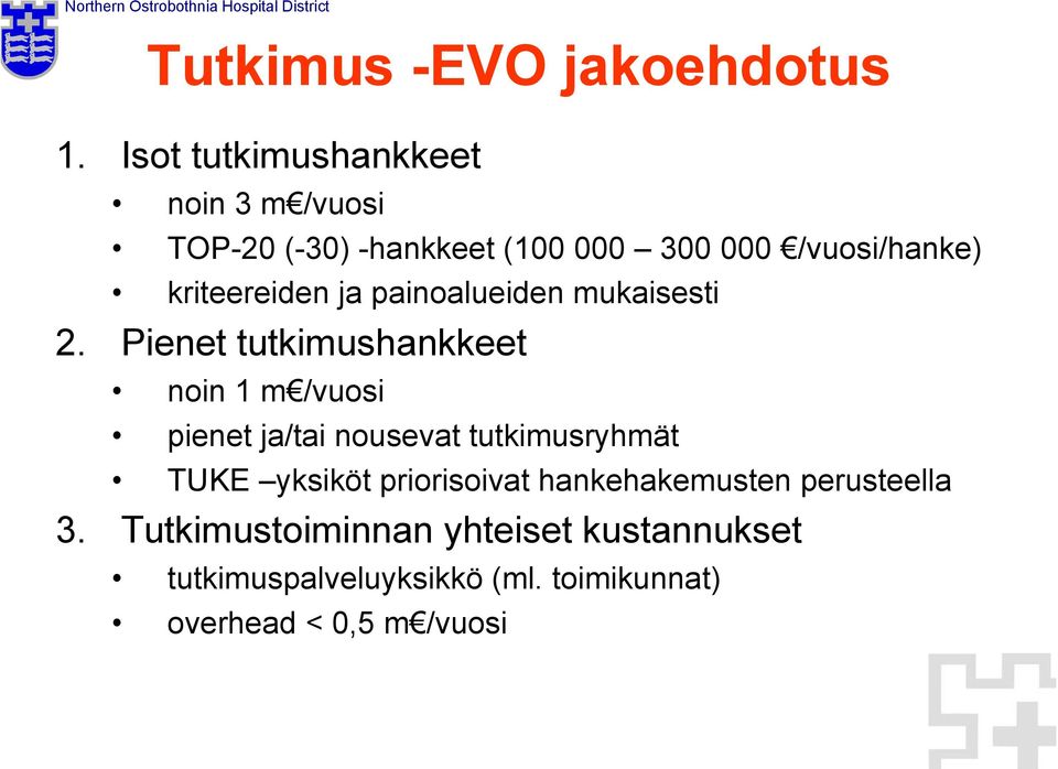 kriteereiden ja painoalueiden mukaisesti 2.