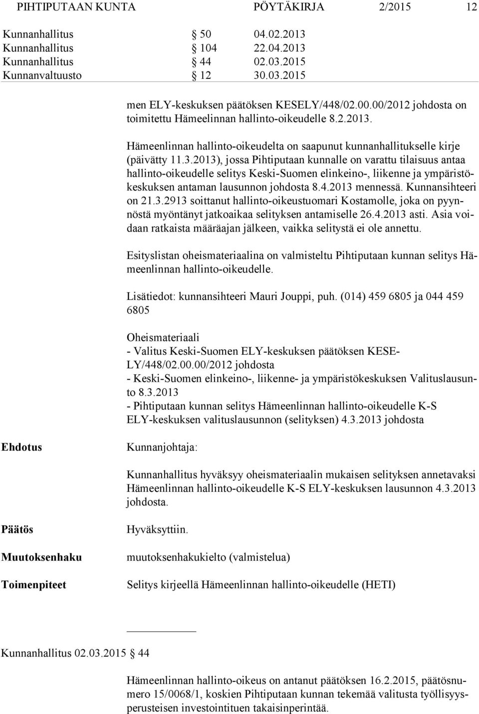 Hämeenlinnan hal lin to oi keu del ta on saa pu nut kun nan hal li tuk sel le kir je (päi vätty 11.3.