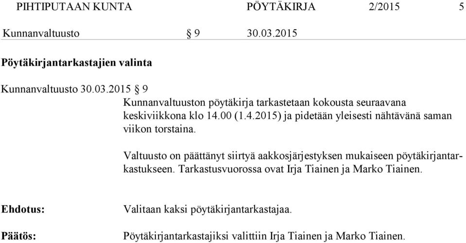 2015 9 Kunnanvaltuuston pöytäkirja tarkastetaan kokousta seuraavana keskiviikkona klo 14.