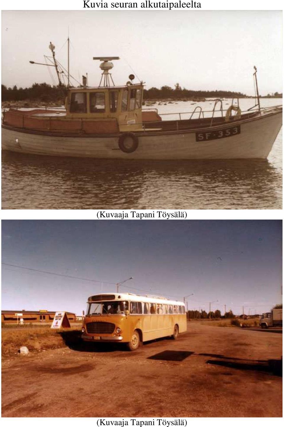 (Kuvaaja Tapani