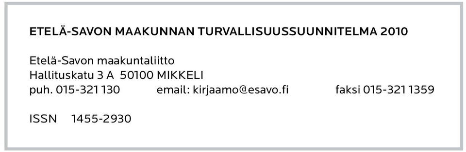 3 A 50100 MIKKELI puh.