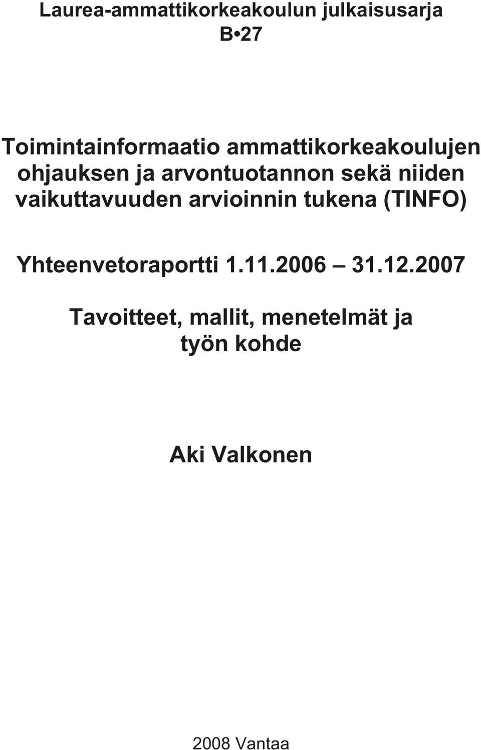 vaikuttavuuden arvioinnin tukena (TINFO) Yhteenvetoraportti 1.11.