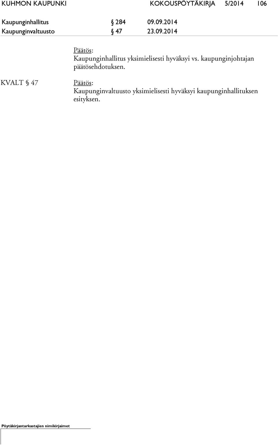 kaupunginjohtajan päätösehdotuksen.