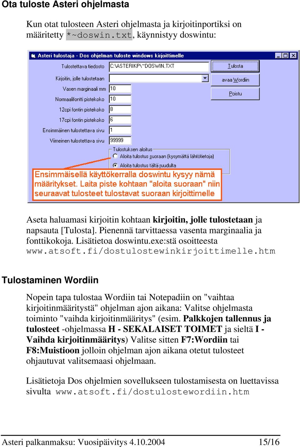 exe:stä osoitteesta www.atsoft.fi/dostulostewinkirjoittimelle.