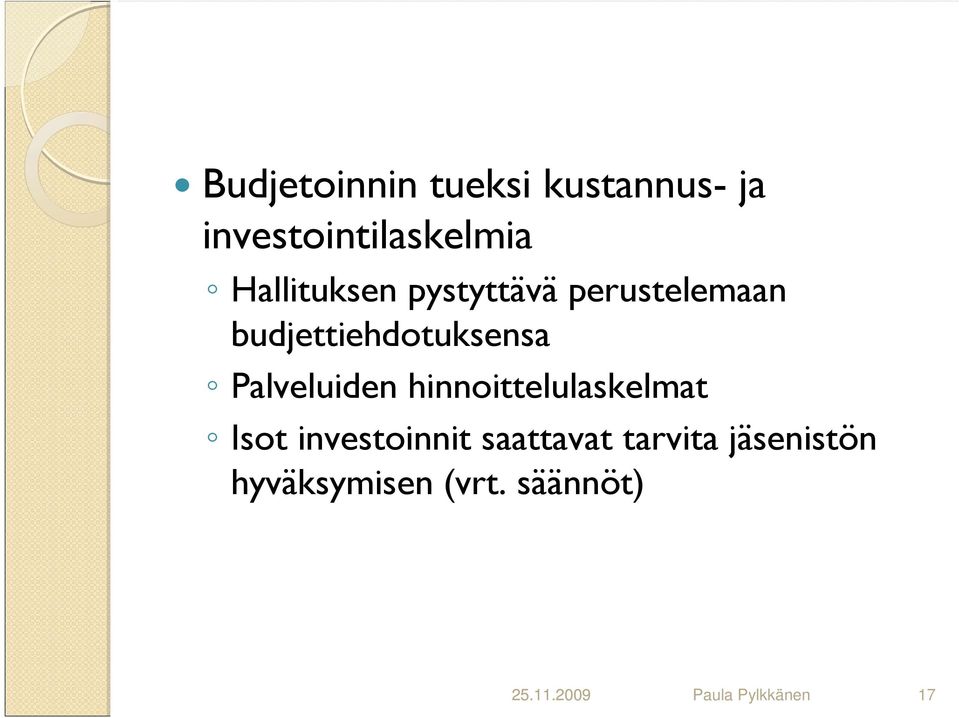 Palveluiden hinnoittelulaskelmat Isot investoinnit saattavat