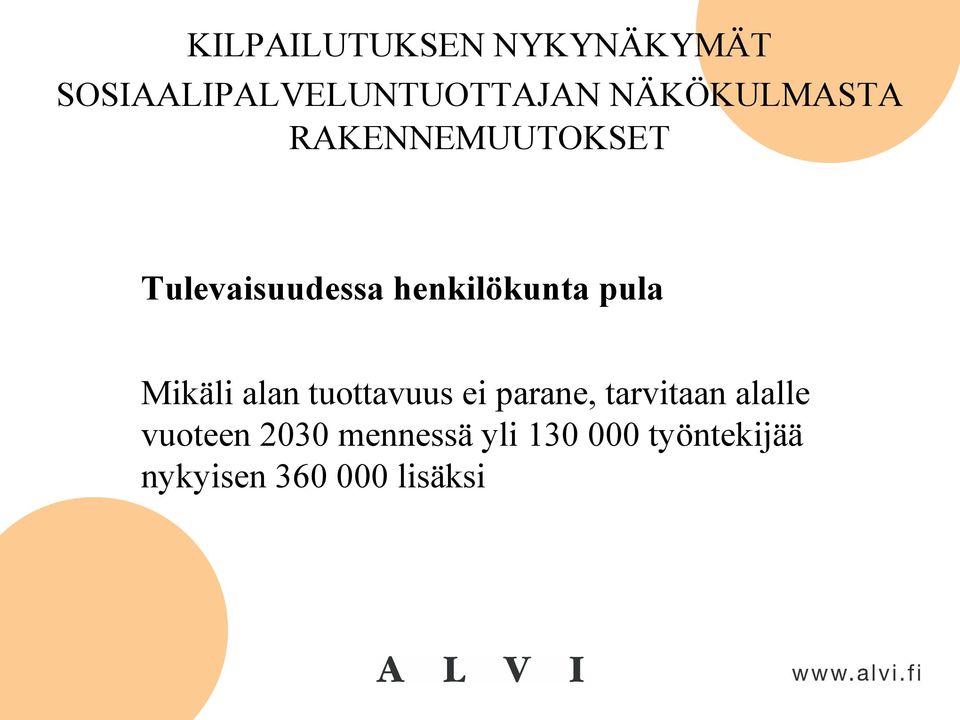 ei parane, tarvitaan alalle vuoteen 2030