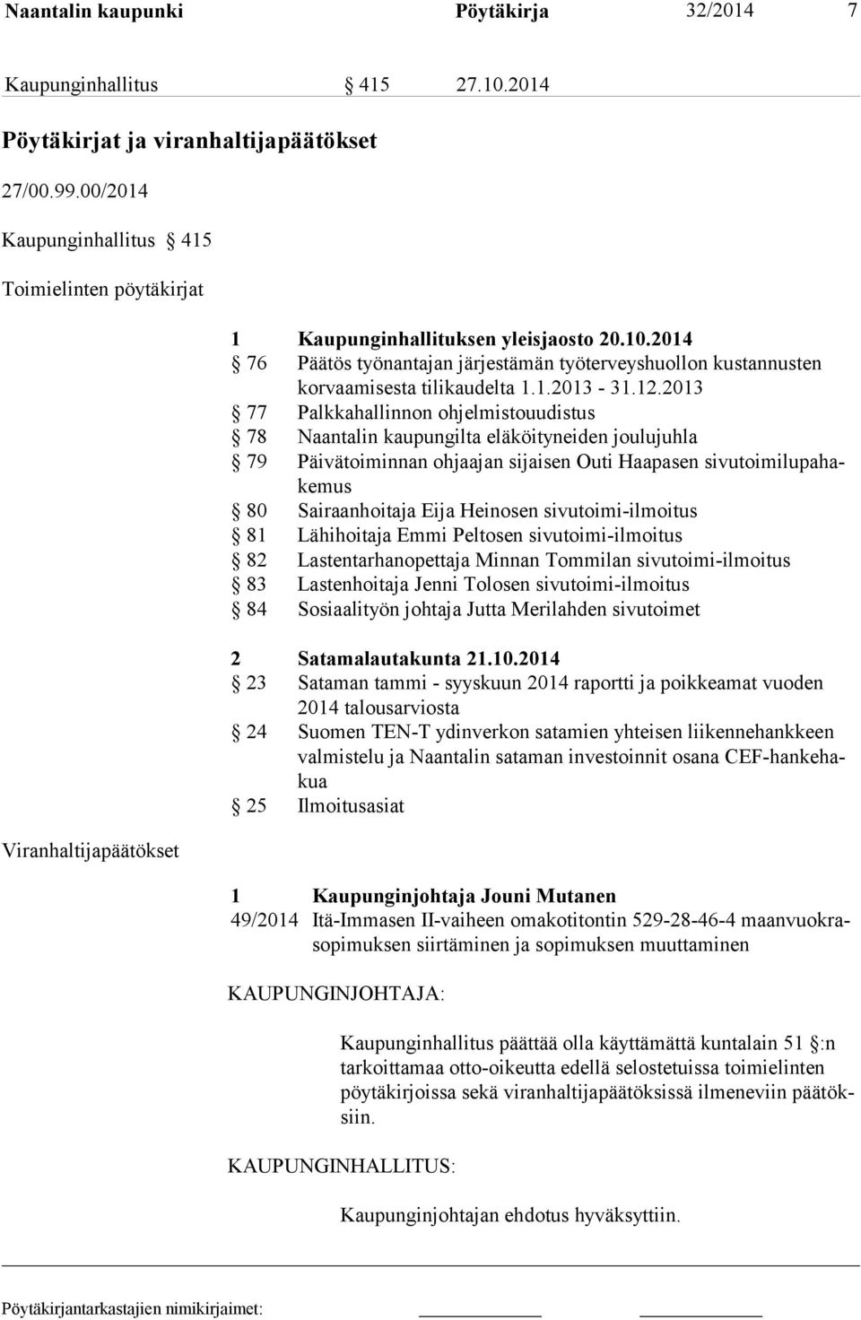 2014 76 Päätös työnantajan järjestämän työterveyshuollon kustannusten korvaamisesta tilikaudelta 1.1.2013-31.12.