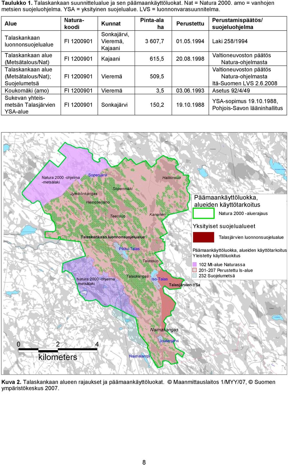 1994 Laki 258/1994 Talaskankaan alue Valtioneuvoston päätös FI 1200901 Kajaani 615,5 20.08.