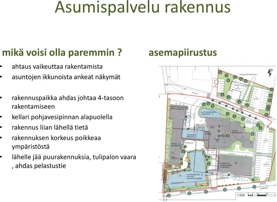 rakennuspaikka ahdas johtaa 4-tasoon rakentamiseen kellari pohjavesipinnan alapuolella