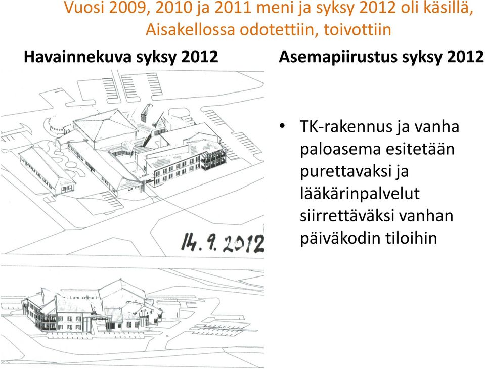 Asemapiirustus syksy 2012 TK-rakennus ja vanha paloasema