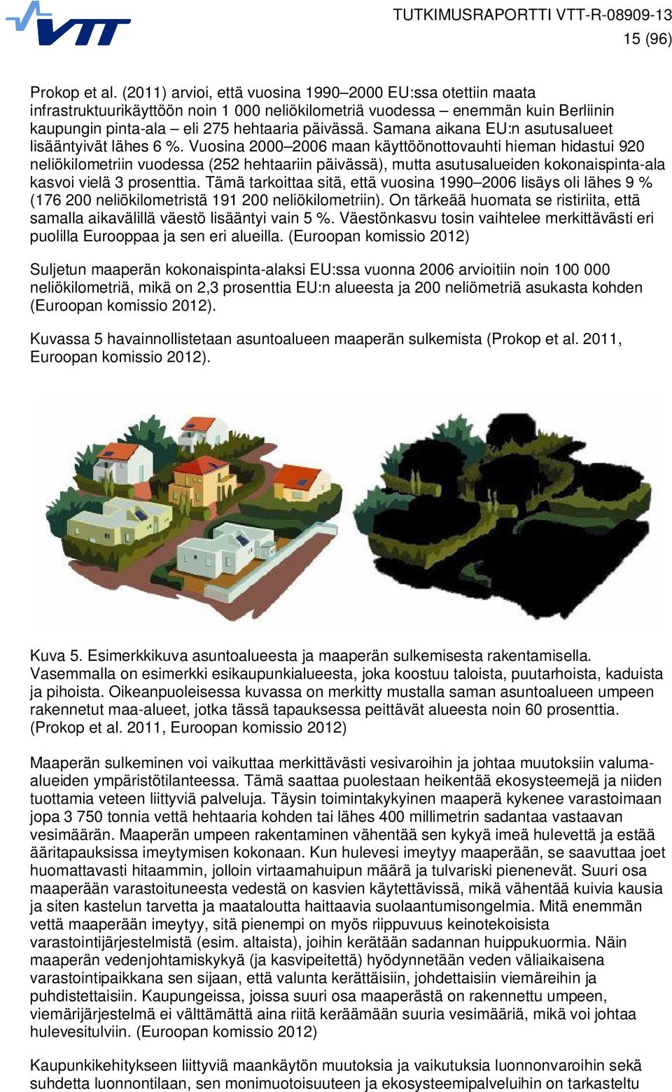 Samana aikana EU:n asutusalueet lisääntyivät lähes 6 %.