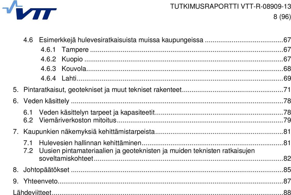 .. 79 7. Kaupunkien näkemyksiä kehittämistarpeista... 81 7.