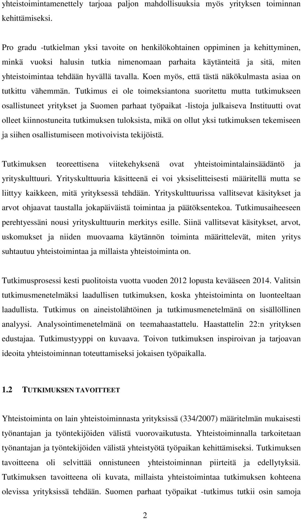 Koen myös, että tästä näkökulmasta asiaa on tutkittu vähemmän.