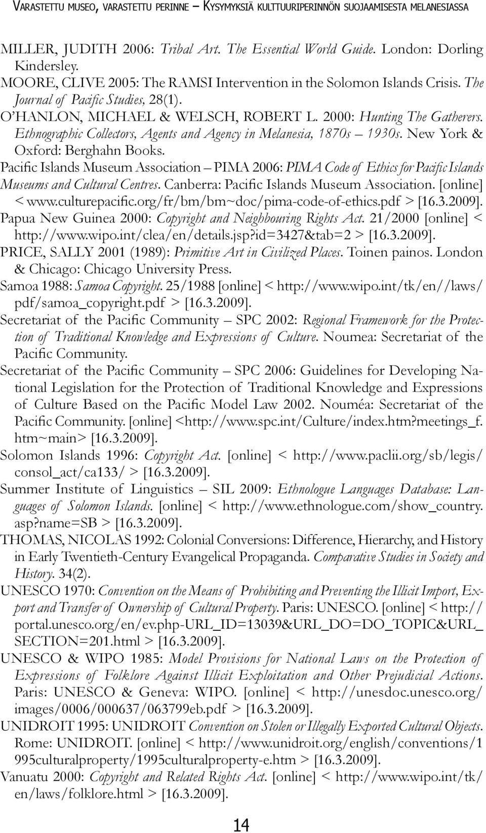 Ethnographic Collectors, Agents and Agency in Melanesia, 1870s 1930s. New York & Oxford: Berghahn Books.