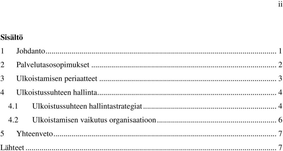 .. 3 4 Ulkoistussuhteen hallinta... 4 4.
