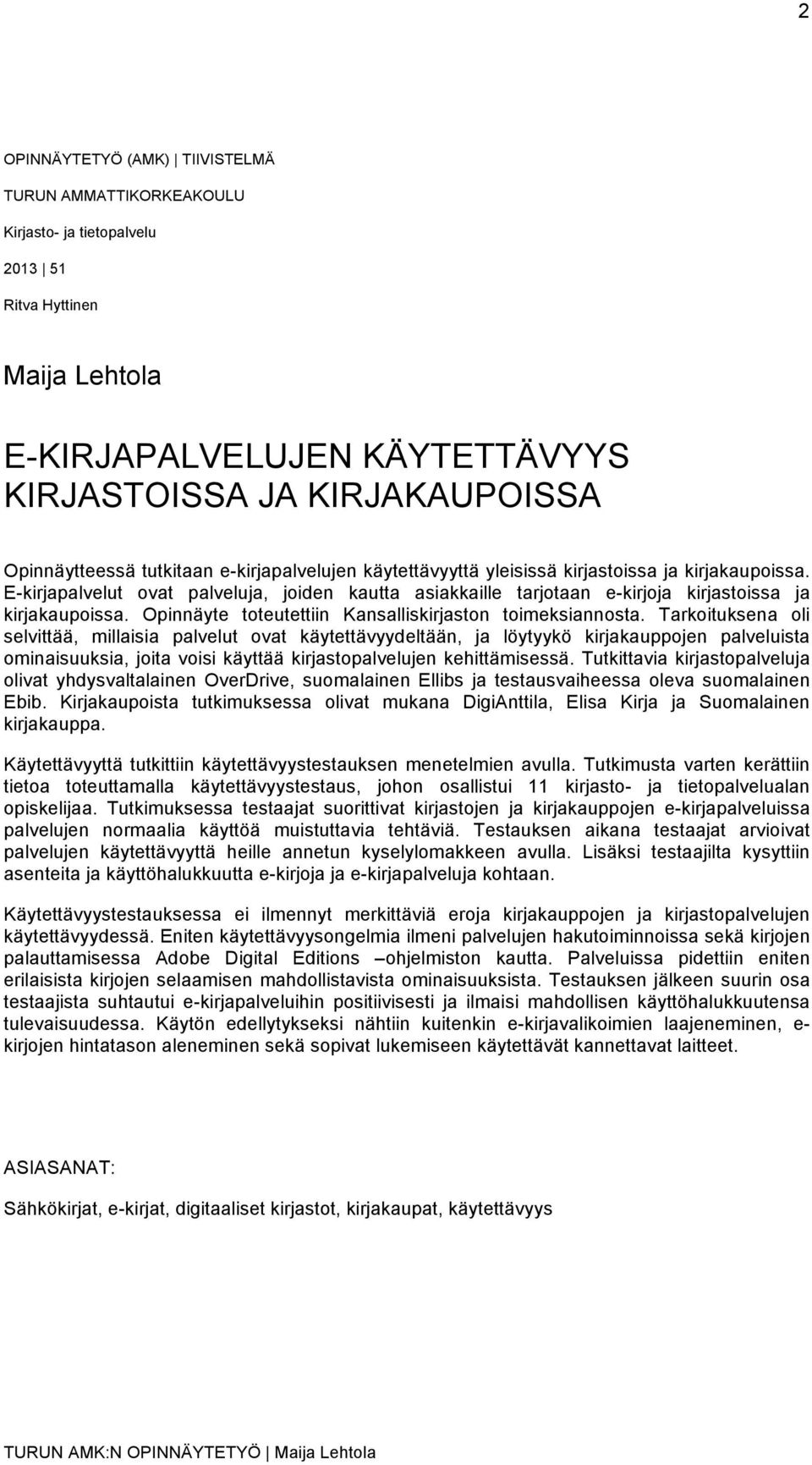 Opinnäyte toteutettiin Kansalliskirjaston toimeksiannosta.