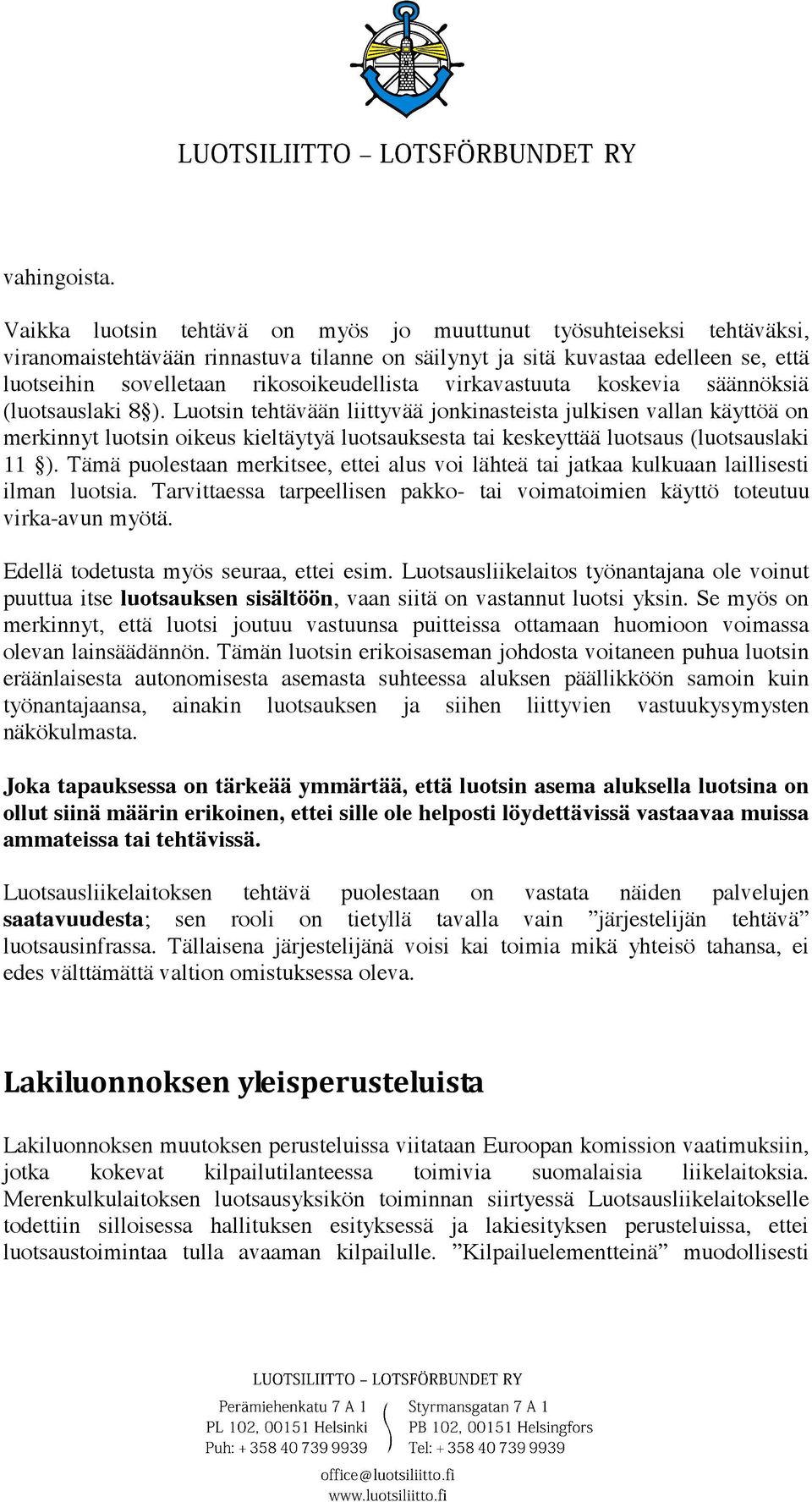 virkavastuuta koskevia säännöksiä (luotsauslaki 8 ).