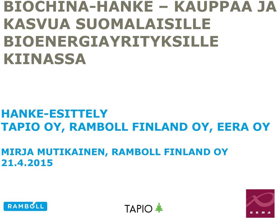 HANKE-ESITTELY TAPIO OY, RAMBOLL FINLAND OY,