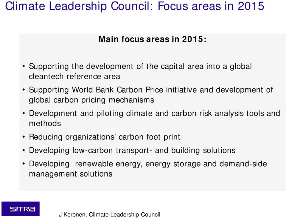and piloting climate and carbon risk analysis tools and methods Reducing organizations carbon foot print Developing low-carbon transport-