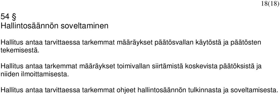 Hallitus antaa tarkemmat määräykset toimivallan siirtämistä koskevista päätöksistä