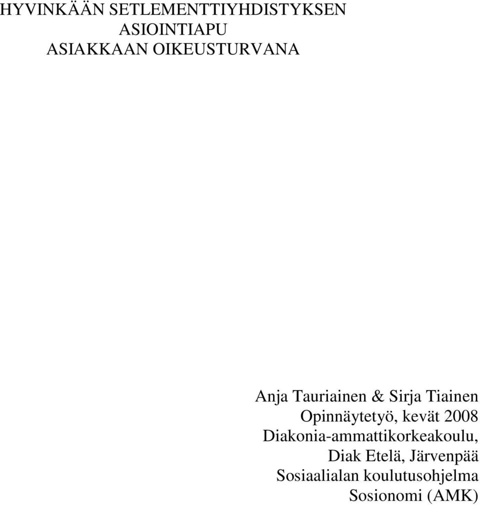 Opinnäytetyö, kevät 2008 Diakonia-ammattikorkeakoulu,