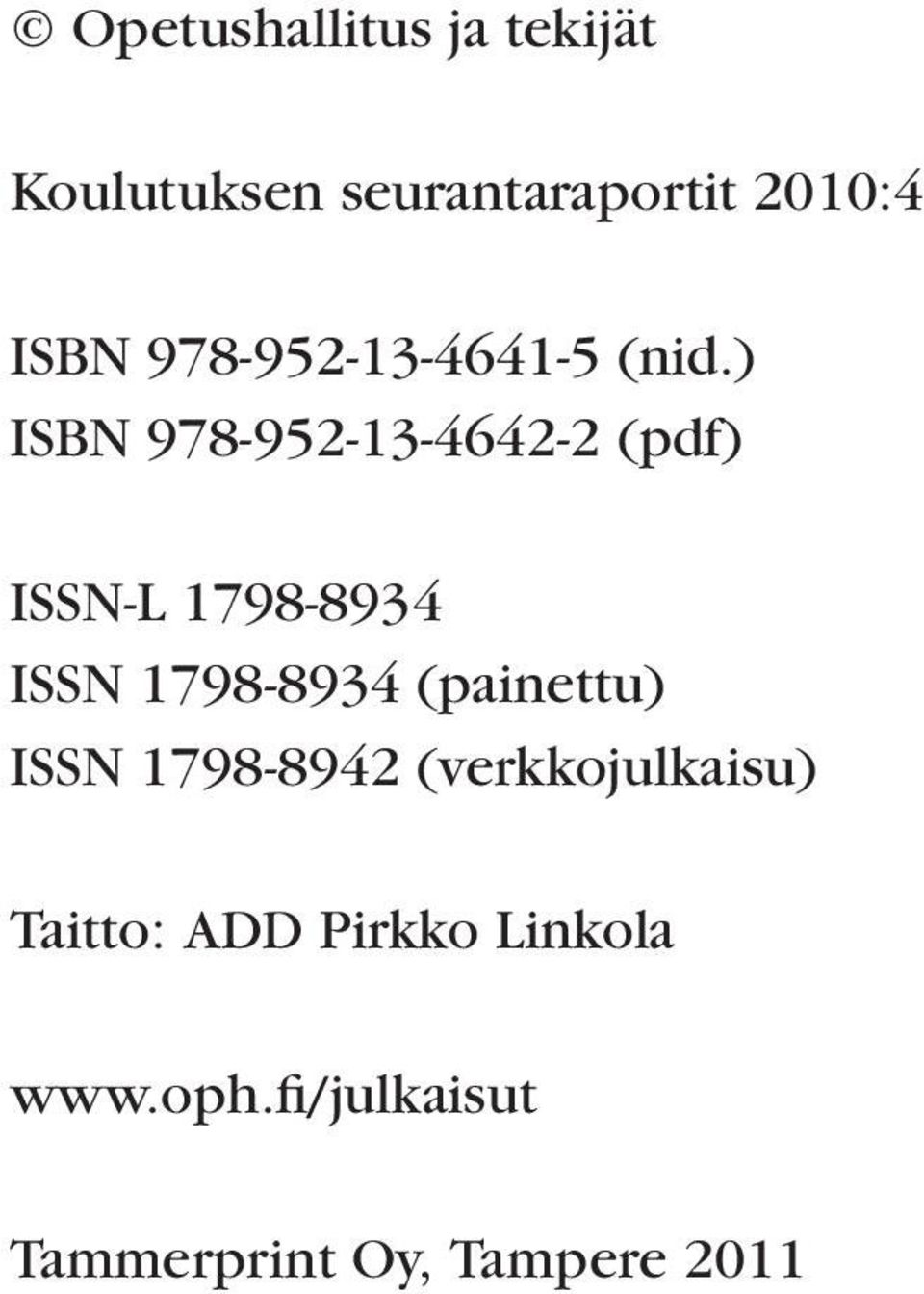 ) ISBN 978-952-13-4642-2 (pdf) ISSN-L 1798-8934 ISSN 1798-8934