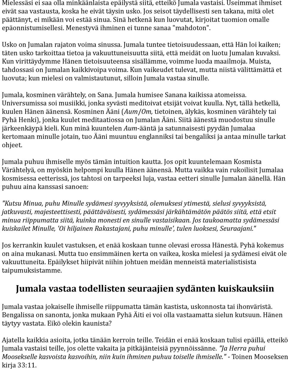 Menestyvä ihminen ei tunne sanaa "mahdoton". Usko on Jumalan rajaton voima sinussa.