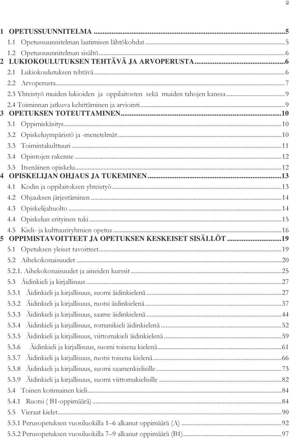 ..13 "' " " " " "" "'% 5 OPPIMISTAVOITTEET JA OPETUKSEN KESKEISET SISÄLLÖT...19!