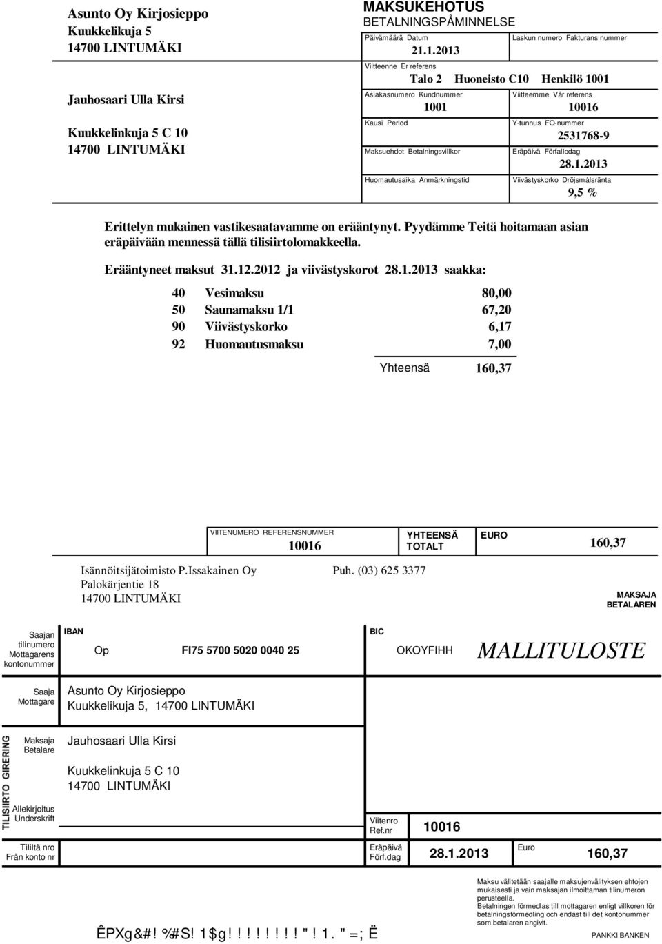 FO-nummer Eräpäivä Förfallodag 53768-9 8..03 Viivästyskorko Dröjsmålsränta 9,5 % Erittelyn mukainen vastikesaatavamme on erääntynyt.