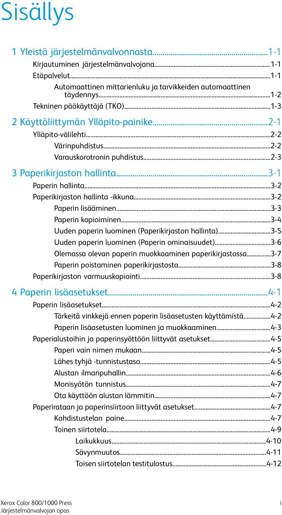 ..3-1 Paperin hallinta...3-2 Paperikirjaston hallinta -ikkuna...3-2 Paperin lisääminen...3-3 Paperin kopioiminen...3-4 Uuden paperin luominen (Paperikirjaston hallinta).