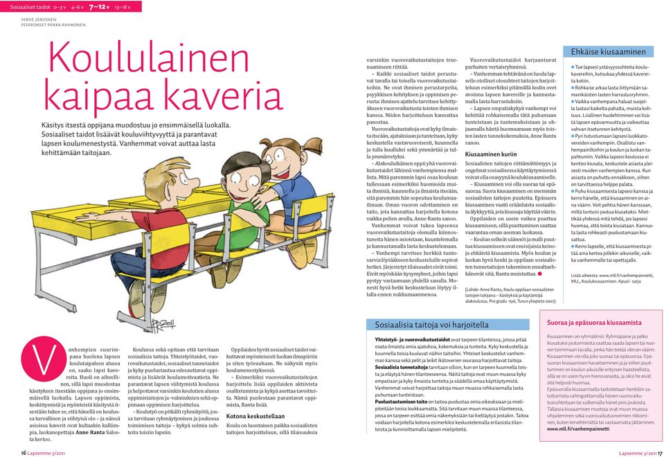 Kiusaaminen kuriin (Lähde: Anne Ranta, Koulu oppilaan sosiaalisten taitojen tukijana käsityksiä ja käytäntöjä alakoulussa.