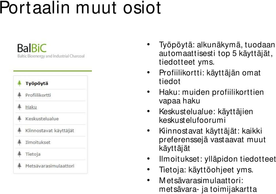 käyttäjien keskustelufoorumi Kiinnostavat käyttäjät: kaikki preferenssejä vastaavat muut käyttäjät