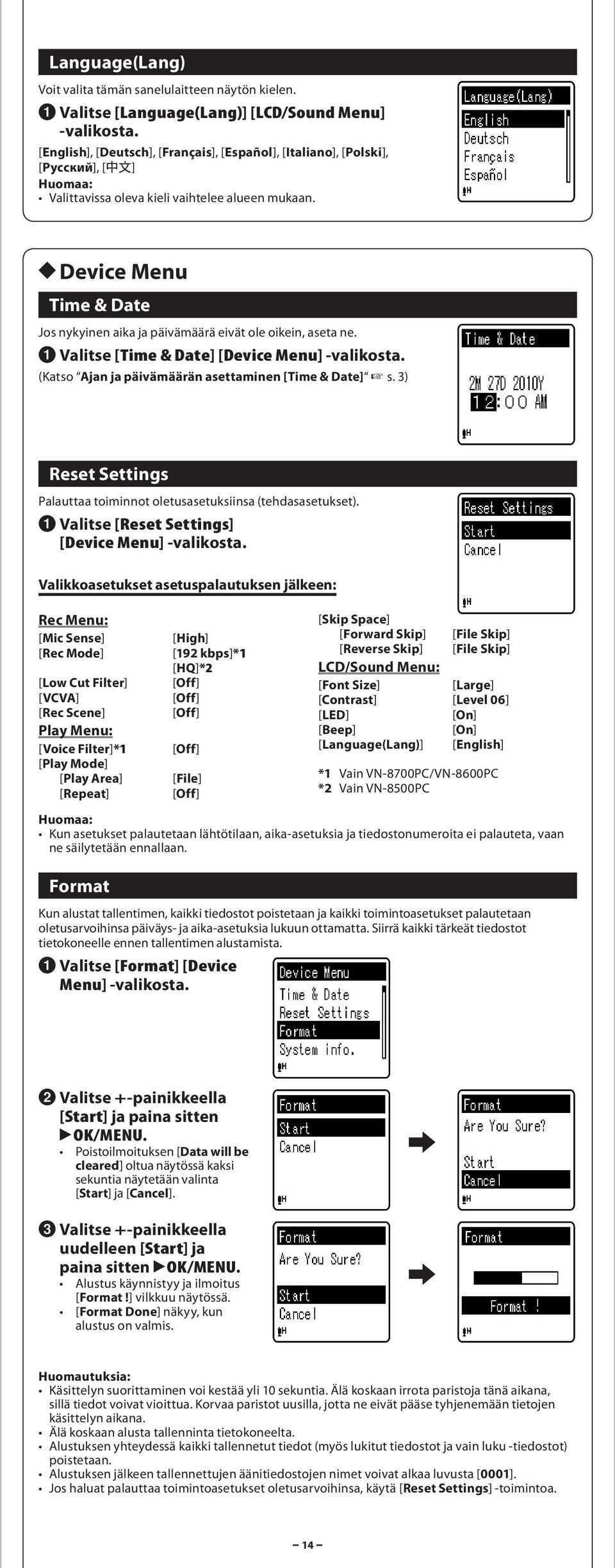 1 Vlitse [Time & Dte] [Device Menu] -vlikost. (Ktso Ajn j päivämäärän settminen [Time & Dte] s. 3) Reset Settings Plutt toiminnot oletussetuksiins (tehdssetukset).