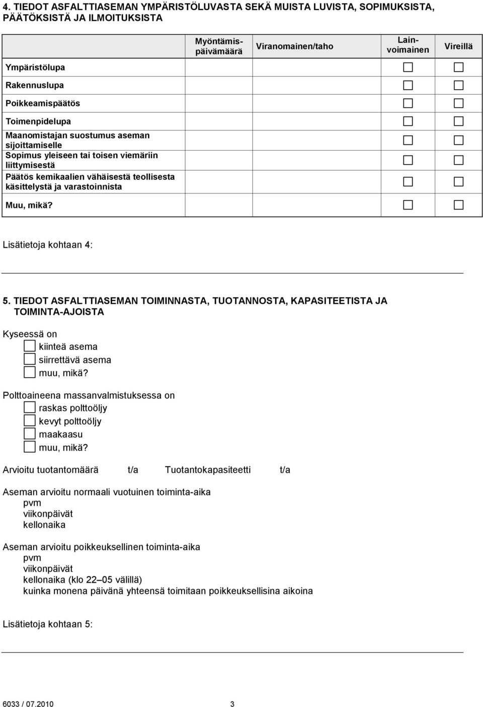 varastoinnista Muu, mikä? Lisätietoja kohtaan 4: 5.