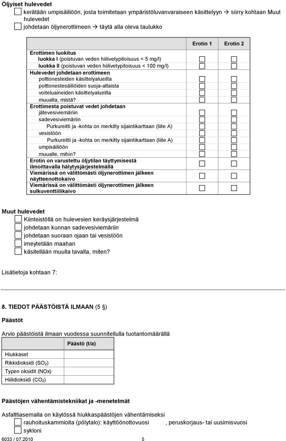 suoja-altaista voiteluaineiden käsittelyalueilta muualta, mistä?