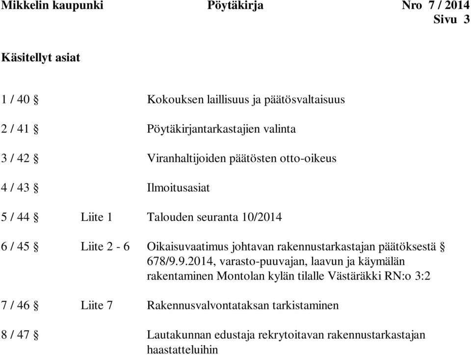 / 45 Liite 2-6 Oikaisuvaatimus johtavan rakennustarkastajan päätöksestä 678/9.