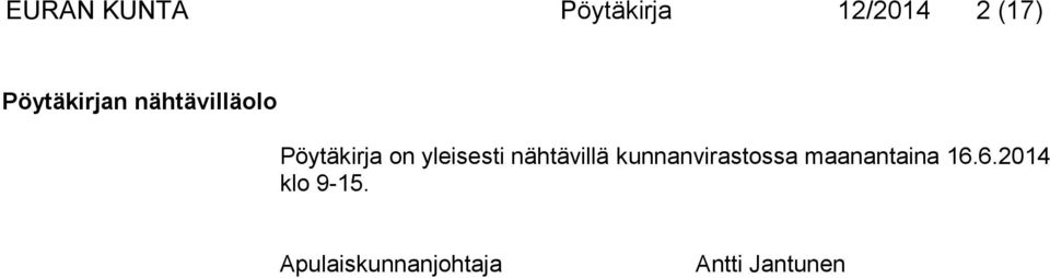 yleisesti nähtävillä kunnanvirastossa