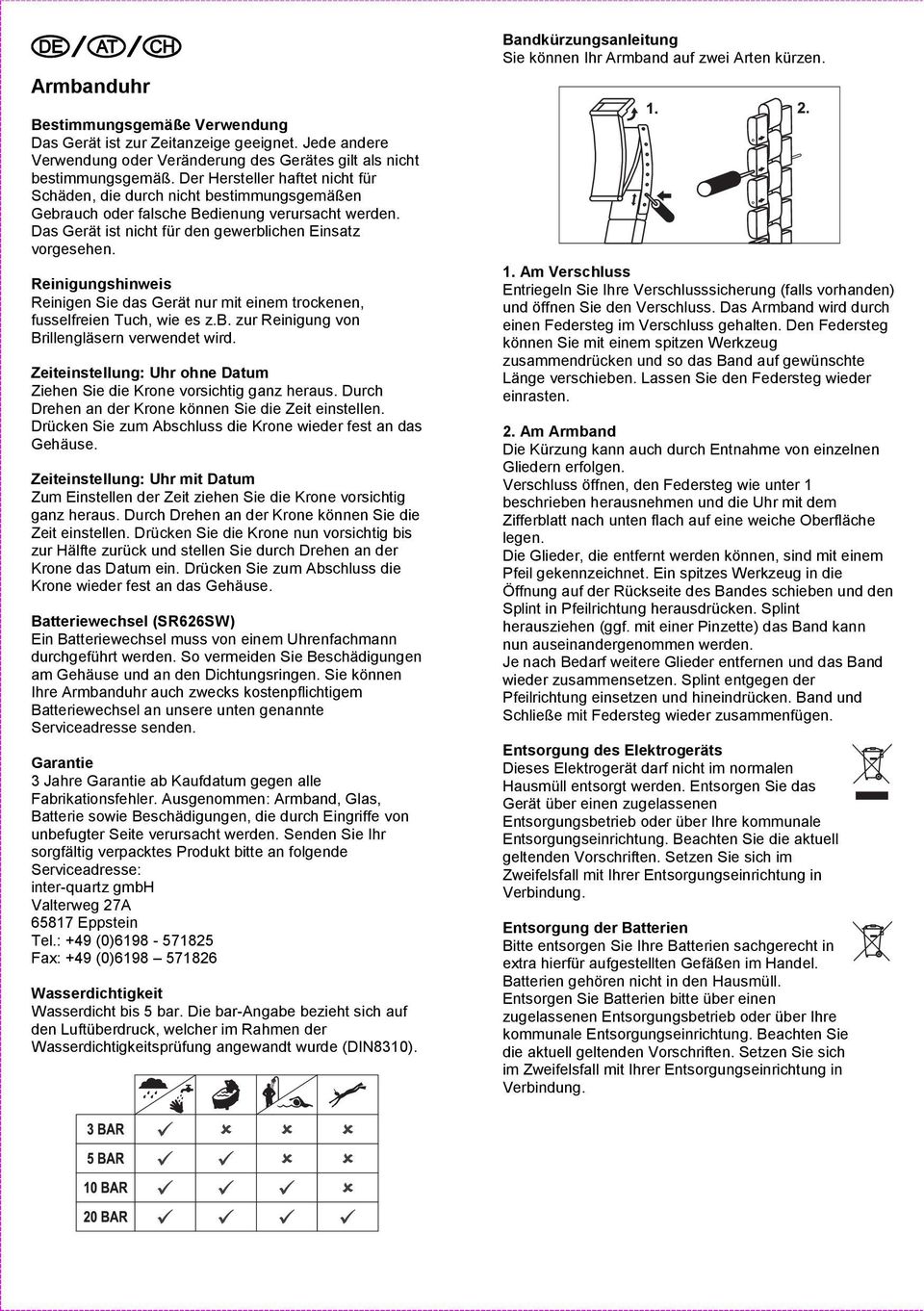 Reinigungshinweis Reinigen Sie das Gerät nur mit einem trockenen, fusselfreien Tuch, wie es z.b. zur Reinigung von Brillengläsern verwendet wird.