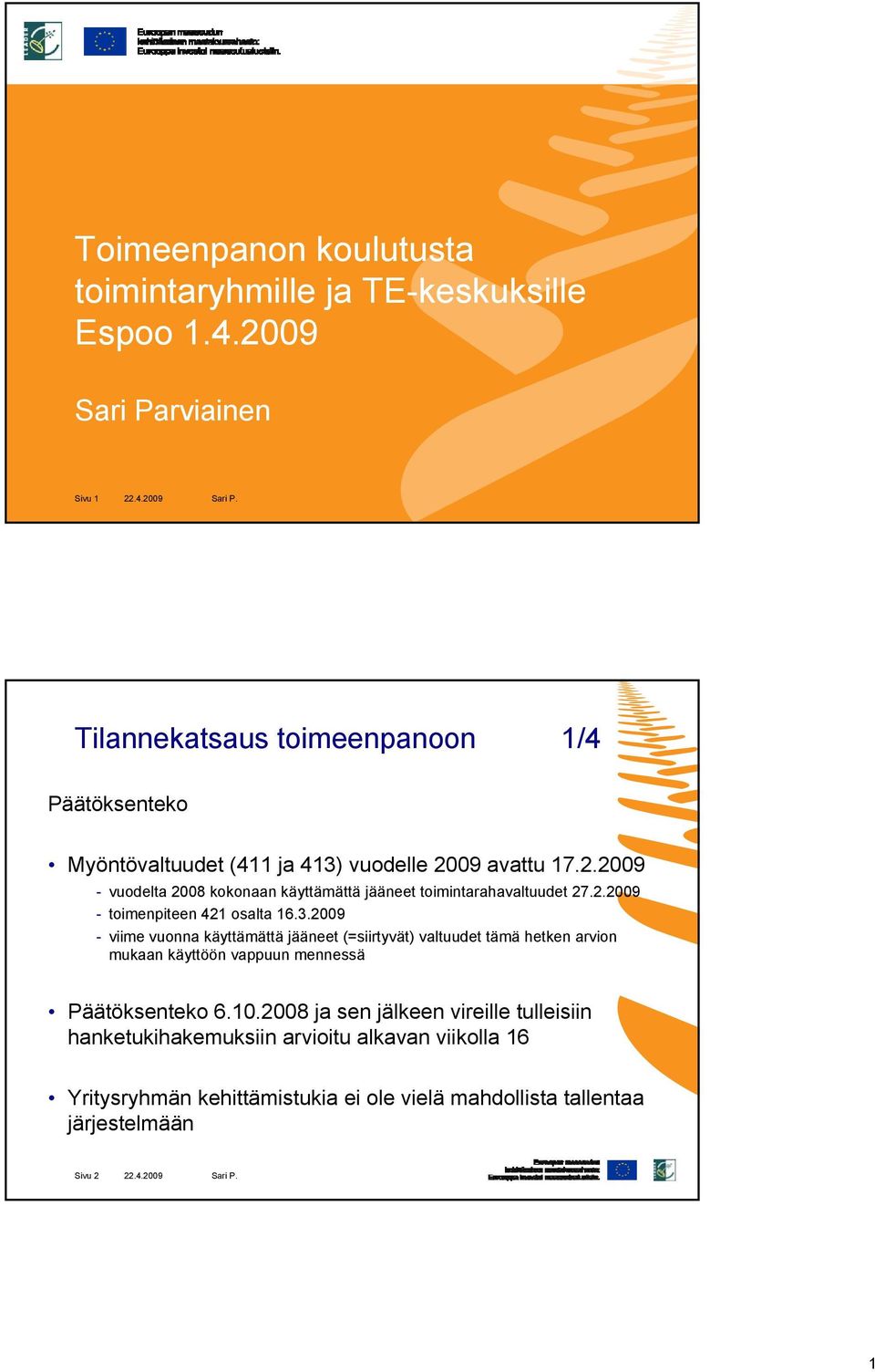 2.2009 - toimenpiteen 421 osalta 16.3.