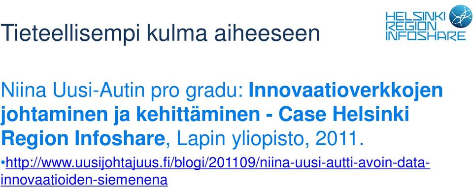 Region Infoshare, Lapin yliopisto, 2011. http://www.